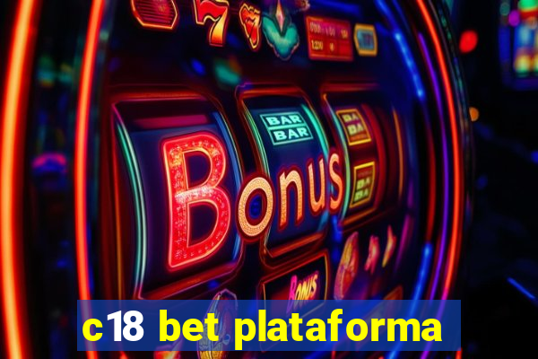 c18 bet plataforma